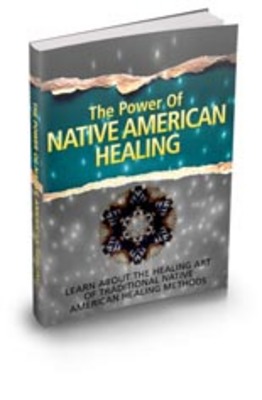 Product picture The Power Of Native American Healing